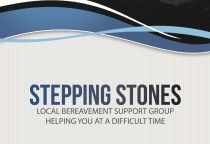**I**Stepping Stones - Local Bereavement Support Group